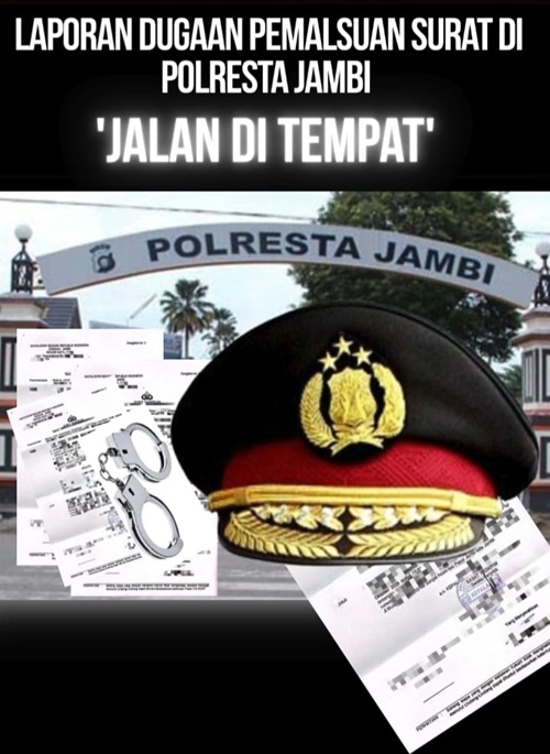 Laporan Terkait Dugaan Pemalsuan Surat di Polresta Jambi Masih Mandek